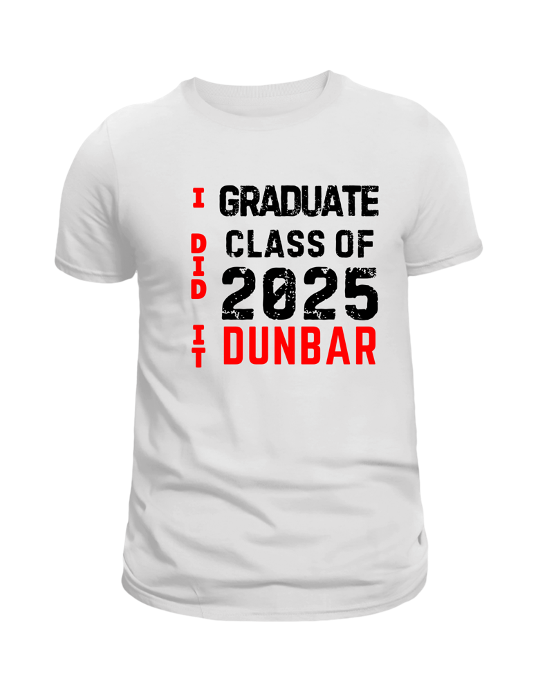 Custom T-shirt - I Did It grad 2025 with your school name